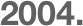 2004.
